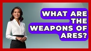 What Are The Weapons Of Ares? - Talking Greece