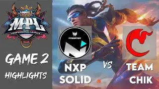 NXP SOLID VS TEAM CHIK   GROUP B FINALS   ( GAME 2 )  MPL-PH SEASON 6 MAIN QUALIFIERS