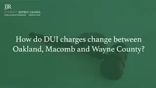 DUIs in Michigan - Do DUI Charges Change Between Counties?