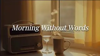Morning Without Words