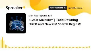 BLACK MONDAY | Todd Downing FIRED and New GM Search Begins!!