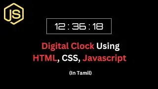 Digital Clock using JS | Javascript Project | Javascript for beginners | In Tamil