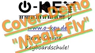 MAGIC FLY  -  on Yamaha Tyros 5  -  Cover by Ni&ntilde;o Loco  -  O-KEY Online-Keyboardschule