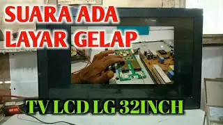 TV LCD LG 32 Inch. Ada Suara Tidak Ada Gambar