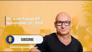 The BUILD Show with JP - John Peitzman Ft Dr. Alan Taylor