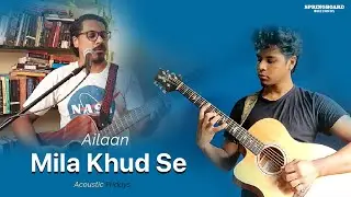 Ailaan - Mila Khudse (Acoustic Fridays) | Springboard Records