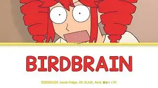 BIRDBRAIN Jamie Paige, OK GLASS, feat. 重音テトSV  -  Color coded lyrics  -  Eng