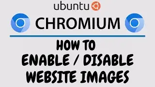 How To Enable Or Disable Website Images On The Chromium Browser Using Ubuntu Linux