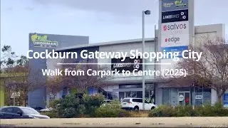 Walking Cockburn Gateway Shopping City (2025) | Full Tour from Underground Carpark to Inside