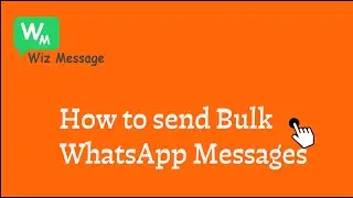 How to Send Promotional Bulk Messages using WhatsApp API via WIZ Message