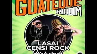 Lasai ft. Censi Rock - High Grade (Guateque Riddim)