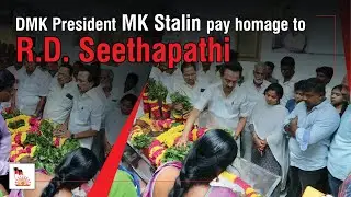 DMK President MK Stalin pay homage to R.D. Seethapathi