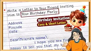 Write a (Short) Letter to Your Friend Inviting Him to Your Birthday Party|| Birthday Party Letter||