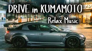 【睡眠用】Night Drive in KUMAMOTO. #driving #relaxing #relaxmusic #kumamoto #熊本 
