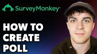 How to Create Survey Monkey Poll (Full 2024 Guide)