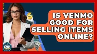 Is Venmo Good For Selling Items Online? - Ask Your Bank Teller