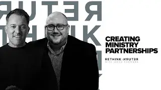 Creating Ministry Partnerships | Rethink and Return Podcast with Jason Shepperd