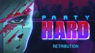 Party Hard - Retribution trophy/achievement guide
