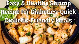 Easy & Healthy Shrimp Recipe for Diabetics | Quick Diabetic-Friendly Meals