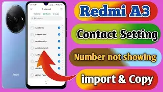 how to copy contacts redmi a3, redmi a3 number nahi show kar raha hai, redmi a3 contact setting