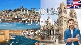 10 Things to See in MARSEILLE - TOURIST GUIDE