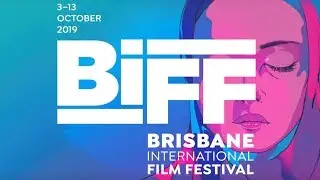 BIFF 2019/ Brisbane International Film Festival