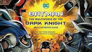 Batman: The Multiverse of the Dark Knight: An Illustrated Guide &mdash; Book Review