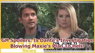 GH Spoilers: Is Dante's Investigation Blowing Maxie's Plan To Hell?