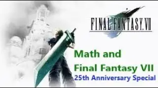 Math and Final Fantasy VII: The 25th Anniversary Special Short