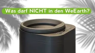 Was darf alles NICHT in den WeEarth Komposter?