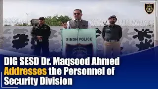 DIG SESD Dr. Maqsood Ahmed addresses the personnel of Security Division including SSU Commandos.