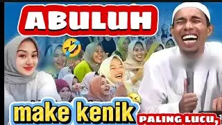 Abuluh makeh Kenik cong,, 😂 .KH Kholil Yasin paling lucu sedunia live #ceramahlucu