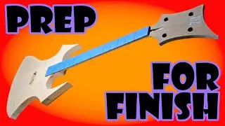 Prepping for Finish | DIY Bass Guitar Build: Part 16