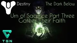 Destiny Expansion I: The Dark Below Urn of Sacrifice Part Three Gather Their Faith