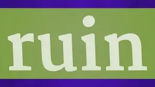 RUIN pronunciation &bull; How to pronounce RUIN