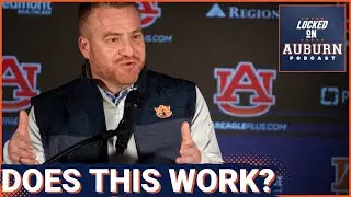 HUH? Auburn Valuing BOTH G5 Starters and P4 Backups, Alex Golesh BUILDING Auburn Football Roster