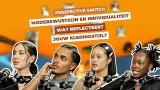PERSPECTIVE SWITCH #5:  Modebewustzijn en individualiteit