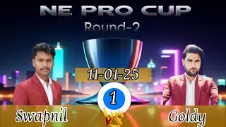 NE PRO CUP ( Round 2 , Match 1) SWAPNIL VS GOLDY 