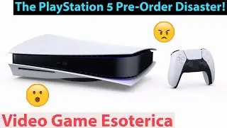 The PlayStation 5 Pre-Order Disaster! - Video Game Esoterica