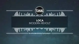 Modern Revolt - LOCA [TMK Release]