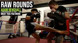 RAW ROUNDS: Adam Henshall Muay Thai Pad Work | Siam Boxing