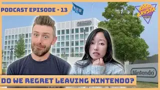 EP13 - Do We Regret Leaving Nintendo? - Kit & Krysta Podcast