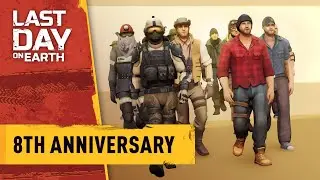 Last Day on Earth &ndash; 8th Anniversary