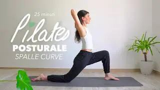 25Min Lezione di PILATES POSTURALE per le SPALLE CURVE | Migliora la postura