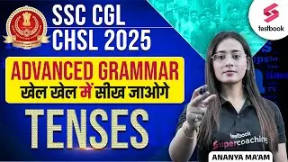 SSC CGL 2025 | Advanced Grammar Tenses | SSC CGL English Classes | English By Ananya Maam