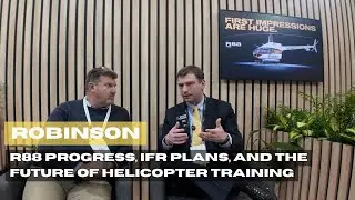 Inside Robinson&rsquo;s Next Era: R88 Progress, IFR Plans, and the Future of Helicopter Training