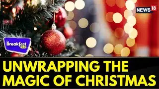 Christmas 2024 | Unwrapping The Of Birth Of Jesus | The Breakfast Club | News18 | The Breakfast Club