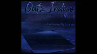 Oatz indigo - LetterToMyMother