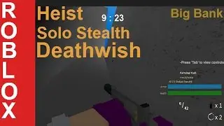 ROBLOX Heist - Big Bank Solo Stealth (Deathwish)