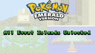 Pok&eacute;mon Emerald - Unlocking All of the Event Islands WITHOUT CHEATS